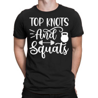 Top Knots And Squats, Gym T-shirt | Artistshot