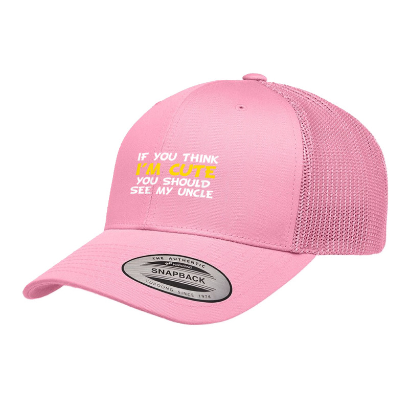 Kids If You Think I'm Cute You Should See My Uncle Retro Trucker Cap by Mello Greenwood | Artistshot