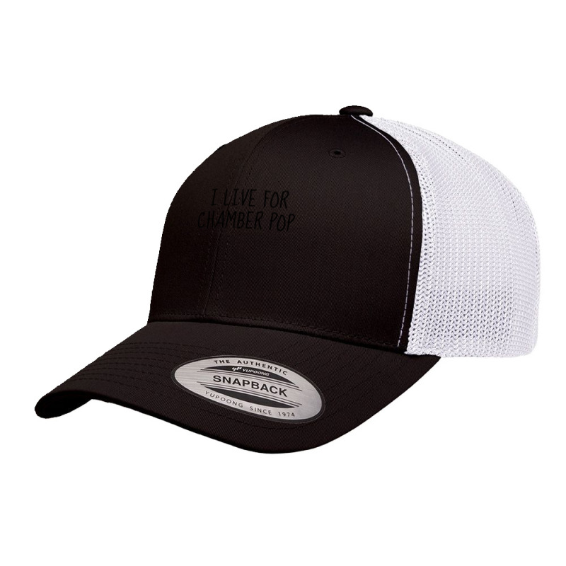 I Live For Chamber Pop Retro Trucker Cap by ENIDLWHITE | Artistshot