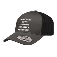 I Work Hard So My Labrador Can Have A Better Life Retro Trucker Cap | Artistshot