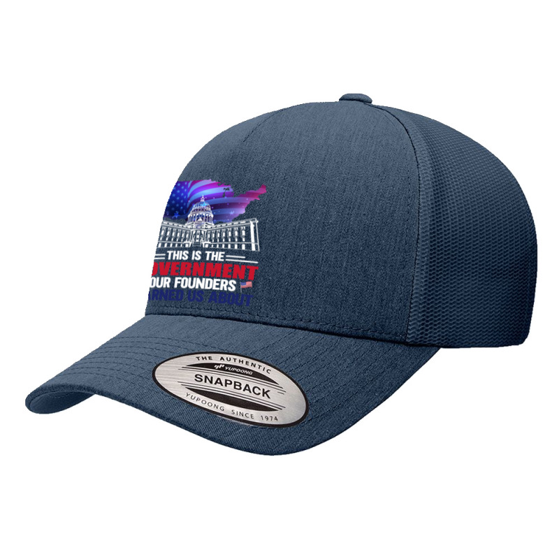 This Is The Government Our Founders Warned Us About Classic  Copy Yupoong Trucker Cap | Artistshot