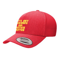 Oppenheim - Lets Get Buggers And Botox Bitch Yupoong Trucker Cap | Artistshot