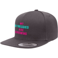 My Stressies Are Growing Funny Overworked Stressed Out Shirt 5 Panel Snapback Cap | Artistshot