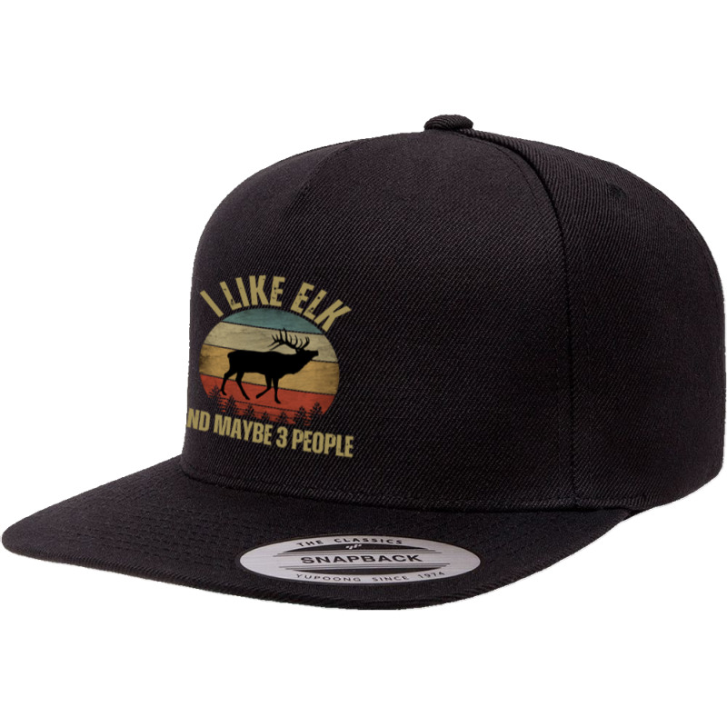 I Like Elk And Maybe 3 People T  Shirt I L I K E E L K A N D M A Y B E 5 panel snapback cap by cm-arts | Artistshot