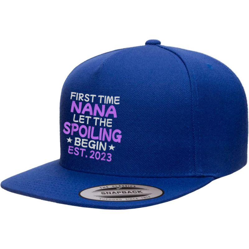 First Time Nana Let The Spoiling Begin 2023 5 Panel Snapback Cap | Artistshot