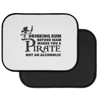 Drinking Rum Before 10 Am Makes You A Pirate Rear Car Mat | Artistshot