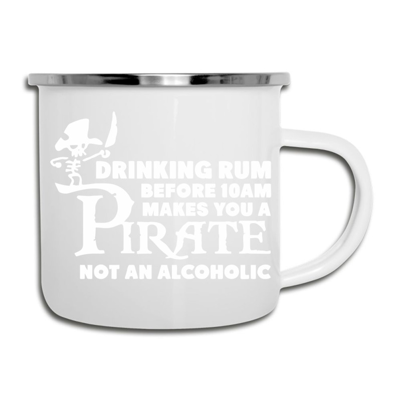 Drinking Rum Before 10 Am Makes You A Pirate Camper Cup | Artistshot