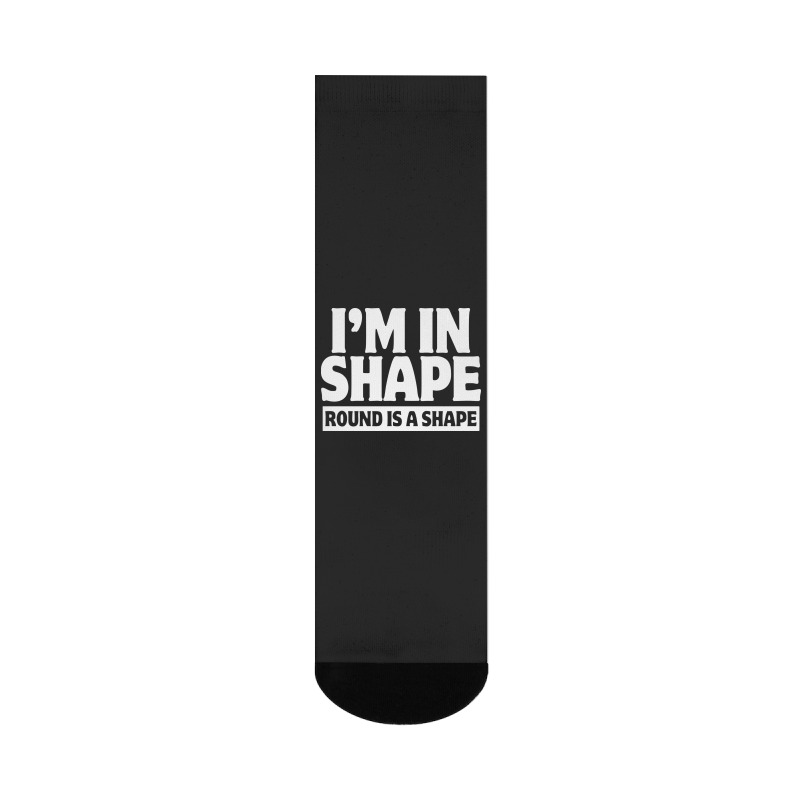 I Am In Shape Round Is A Shape Crew Socks | Artistshot