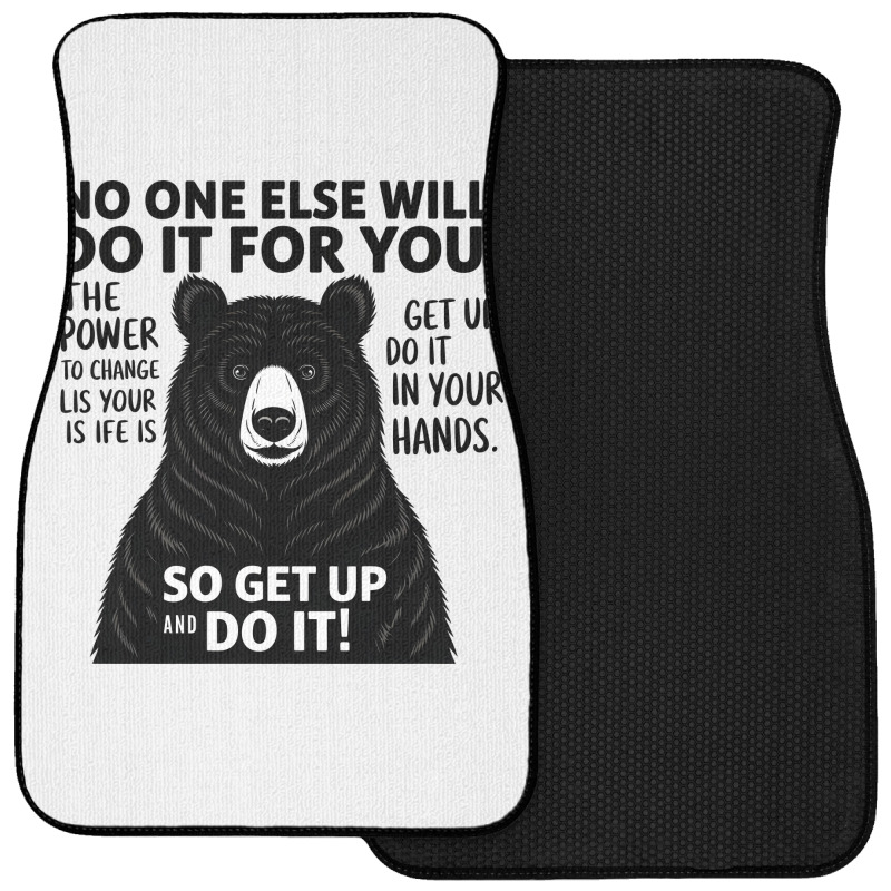 Quotes No One Else Will Do It For You Front Car Mat | Artistshot