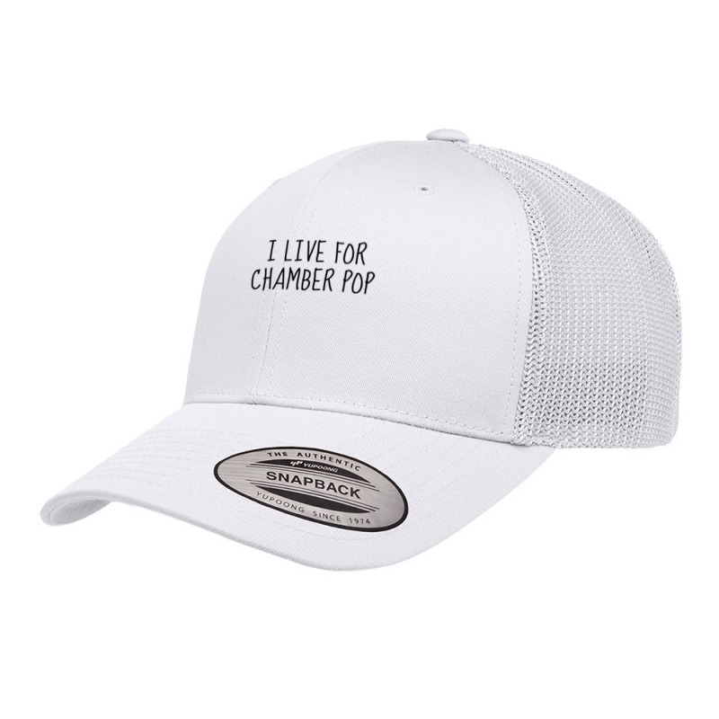 I Live For Chamber Pop Retro Trucker Cap by ENIDLWHITE | Artistshot