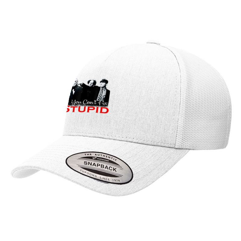 Tts- The Three Stooges You Can't Fix Stupid Yupoong Trucker Cap by Kanmosrin52 | Artistshot