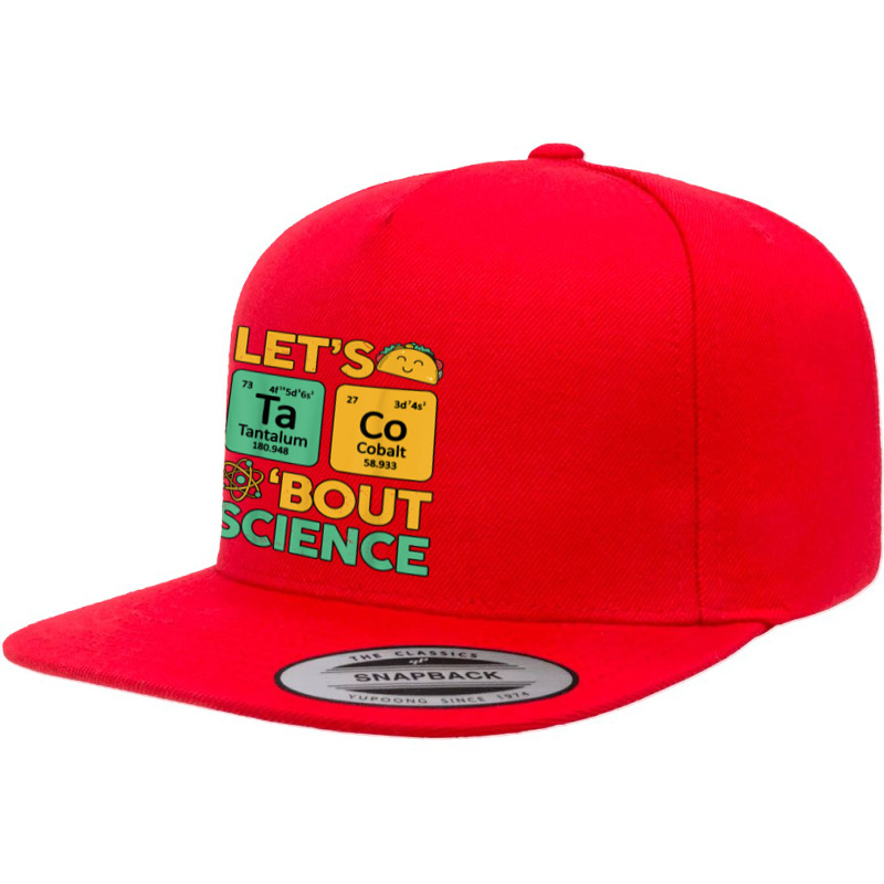 Let's Taco Bout Science Awareness Funny Science Teacher 5 Panel Snapback Cap | Artistshot