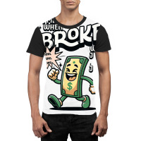 I Miss When Broke Was Just A Joke Money Economy Graphic T-shirt | Artistshot