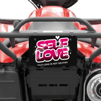 Self Love Atv License Plate | Artistshot