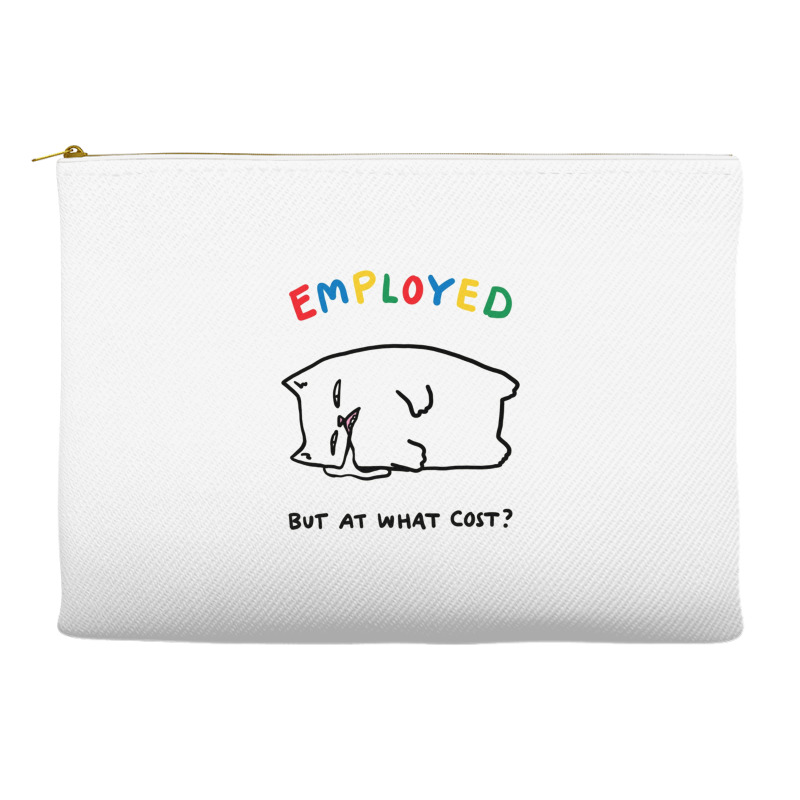 Employed But At What Cost Cat Accessory Pouches | Artistshot