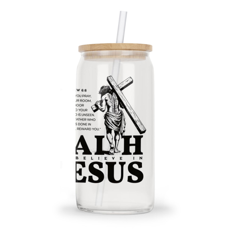 Faith Is Believe In Jesus Glass Tumbler | Artistshot