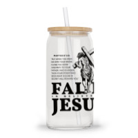 Faith Is Believe In Jesus Glass Tumbler | Artistshot