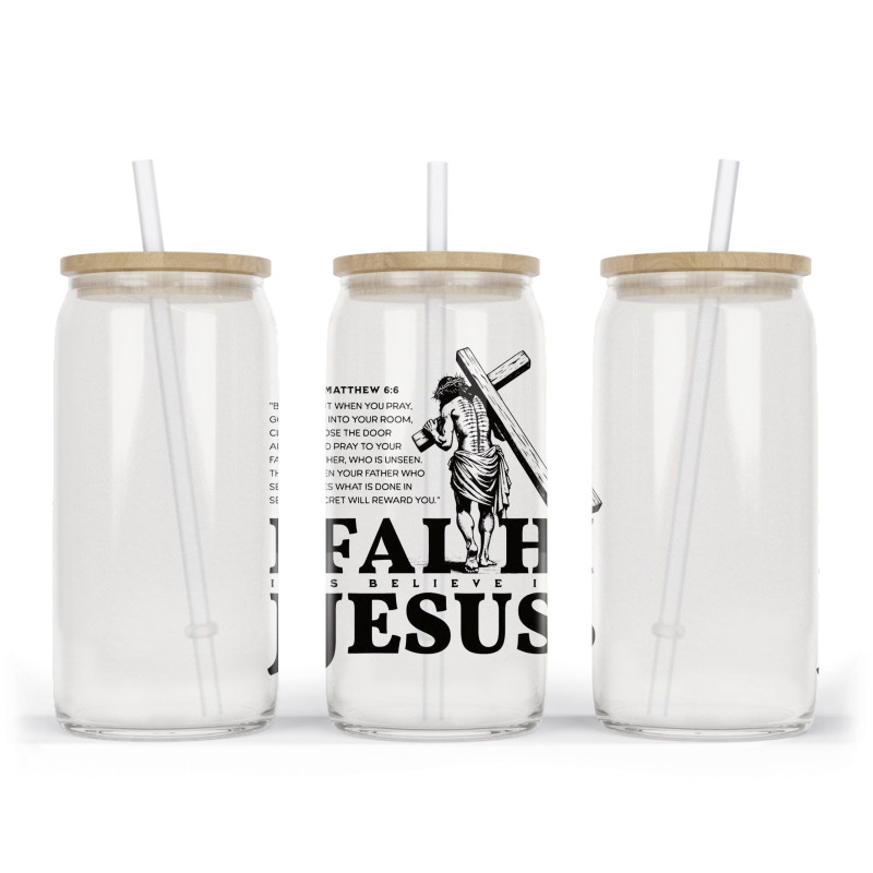 Faith Is Believe In Jesus Glass Tumbler | Artistshot