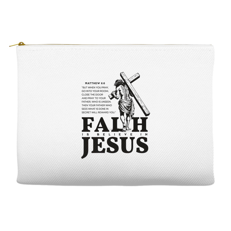 Faith Is Believe In Jesus Accessory Pouches | Artistshot