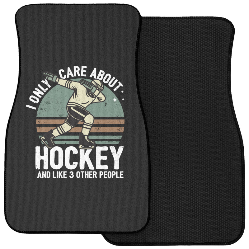 I Only Care About Hockey And Like 3 Other People Front Car Mat | Artistshot