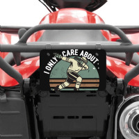 I Only Care About Hockey And Like 3 Other People Atv License Plate | Artistshot