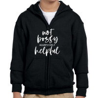 Im Not Bossy Im Aggressively Helpful Funny Quote Boss Youth Zipper Hoodie | Artistshot