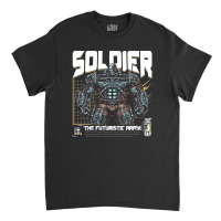 Soldier Robot Futuristic Army Sci-fi Military Classic T-shirt | Artistshot