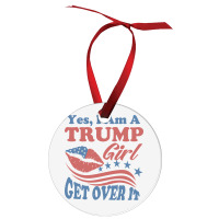 Yest I Am A Trump Girl 3 Ornament | Artistshot