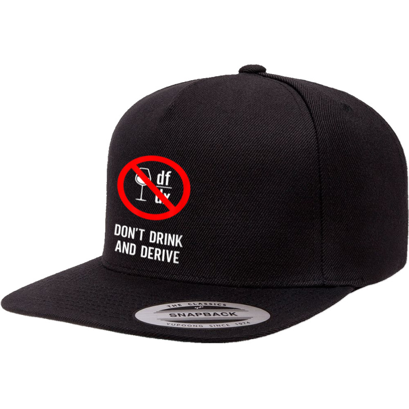 Don't Drink And Derive   Mathematician Physicist Teacher 5 panel snapback cap by Fashonus | Artistshot