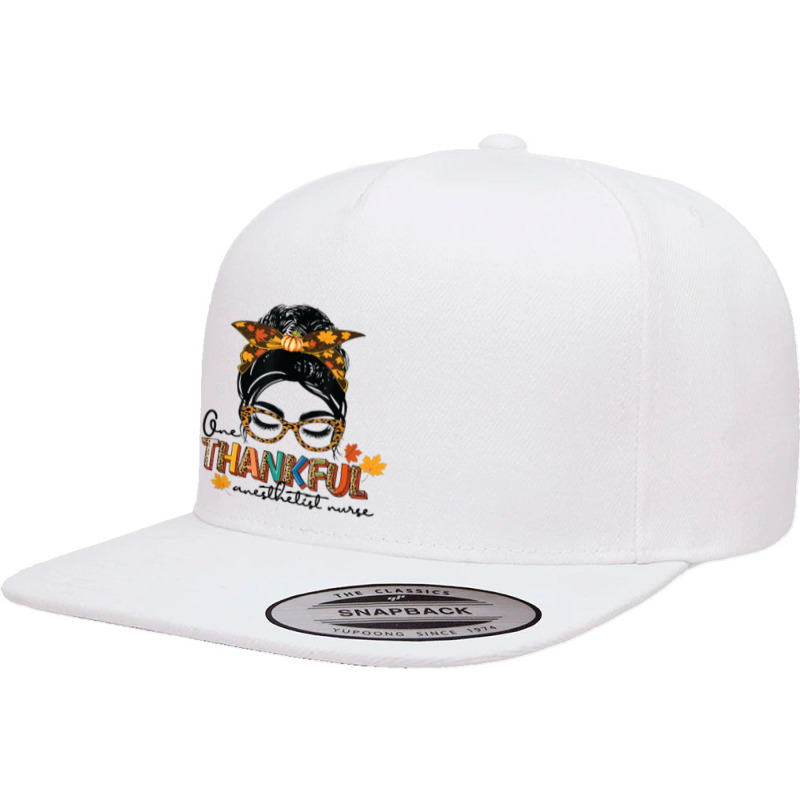 One Thankful Anesthetist Nurse Messy Bun Thanksgiving Fall A 5 Panel Snapback Cap | Artistshot