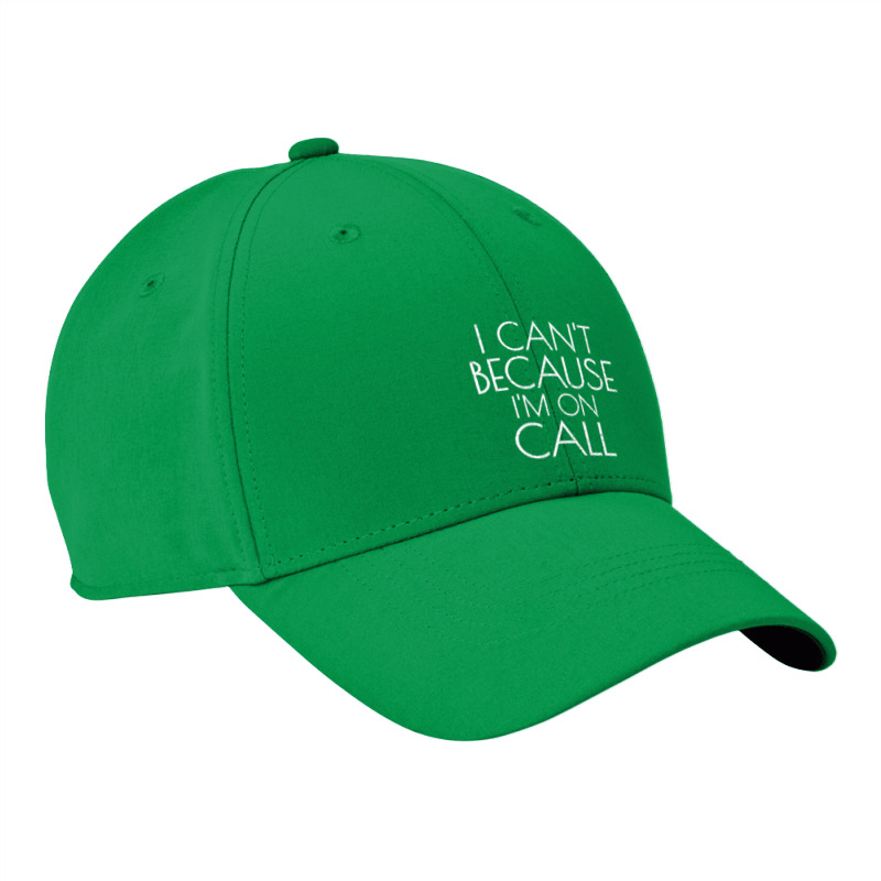 Emergency Services Xmas Gifts I Can't Because I'm On Call Gifts Men Nike Dri-fit Cap | Artistshot