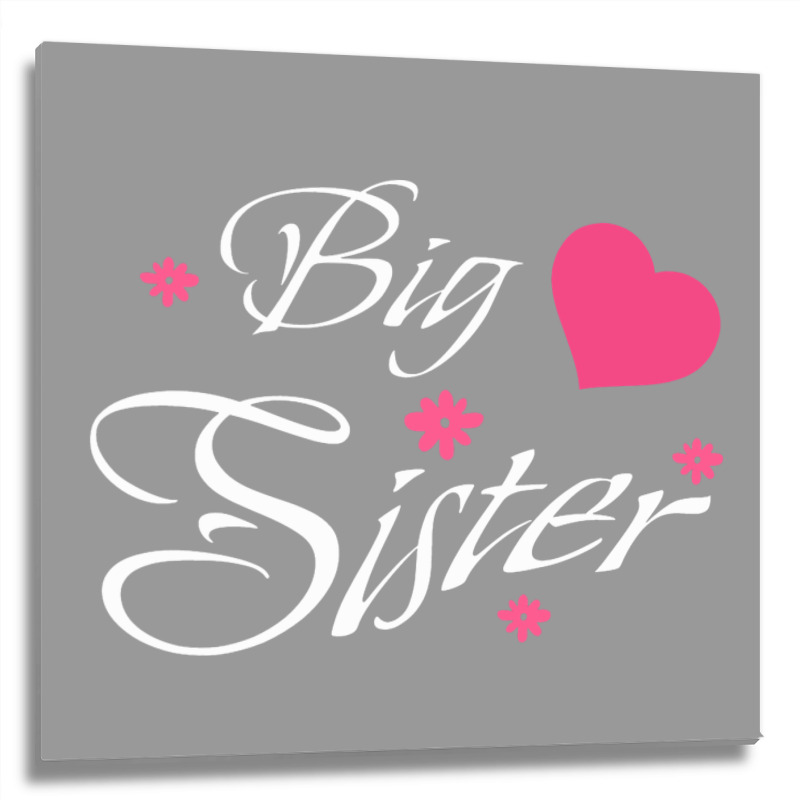 Big Sister, Best Big Sister Ever Metal Print Square | Artistshot