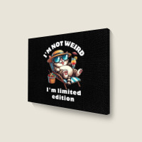 I'm Not Weird I'm Limited Edition Landscape Canvas Print | Artistshot