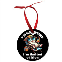 I'm Not Weird I'm Limited Edition Ornament | Artistshot