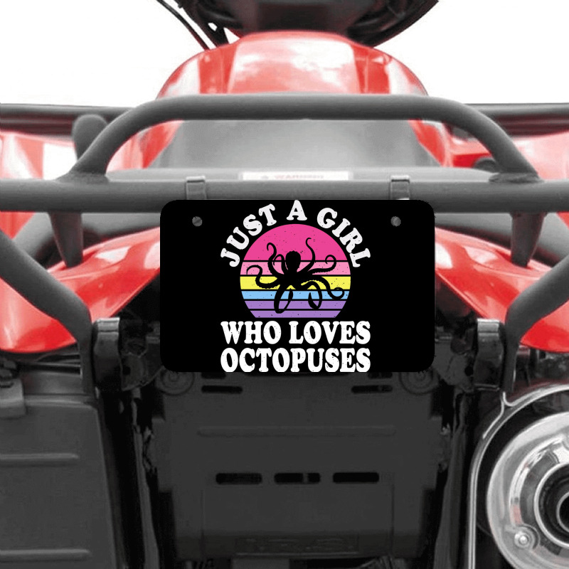 Just A Girl Who Loves Octopuses Atv License Plate | Artistshot