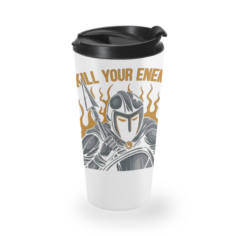 Kill Your Enemy Travel Mug | Artistshot