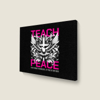 Teach Peace Landscape Canvas Print | Artistshot