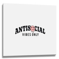 Antisocial Vibes Only Metal Print Square | Artistshot