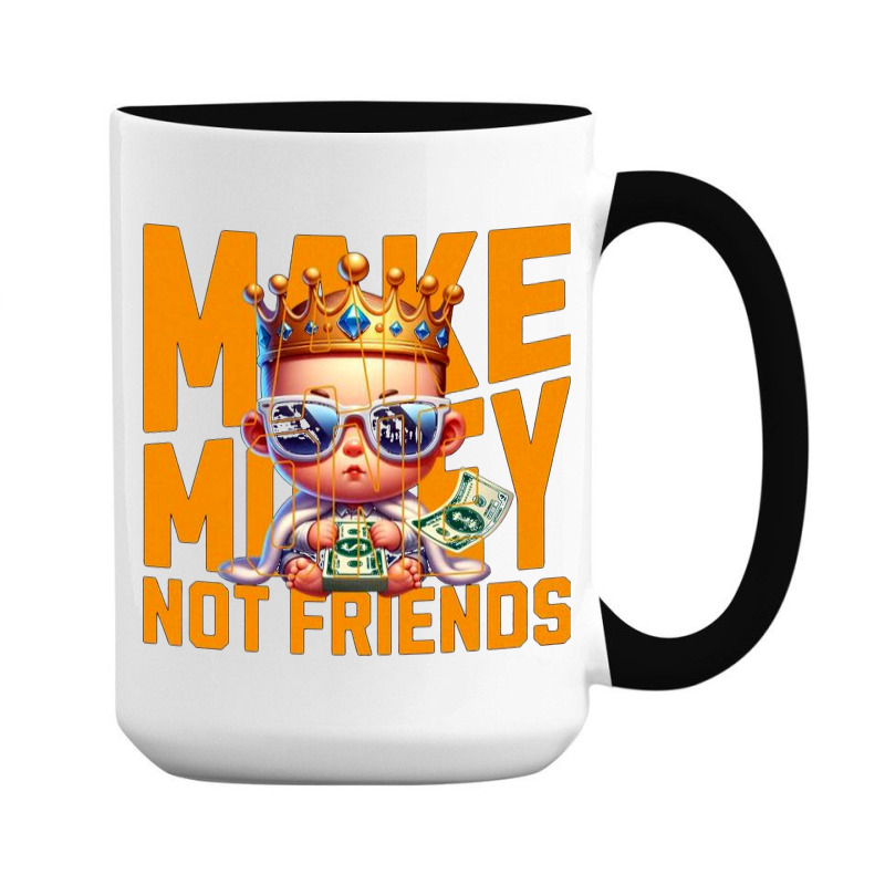 Baby King Make Money 15 Oz Coffee Mug | Artistshot