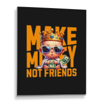 Baby King Make Money Metal Print Vertical | Artistshot