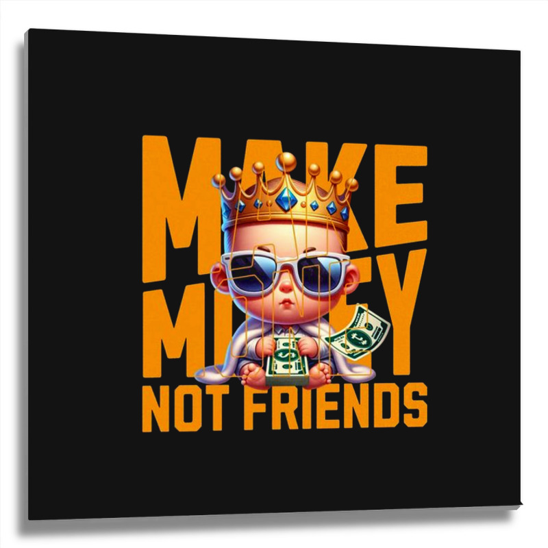 Baby King Make Money Metal Print Square | Artistshot