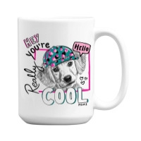 Hey You're 15 Oz Coffee Mug | Artistshot