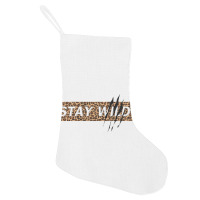 Stay Wild Holiday Stocking | Artistshot