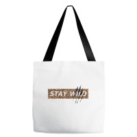 Stay Wild Tote Bags | Artistshot