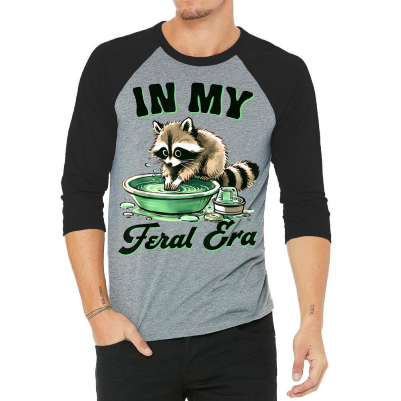 Funny Raccoon Saying In My Feral Era 3/4 Sleeve Shirt | Artistshot