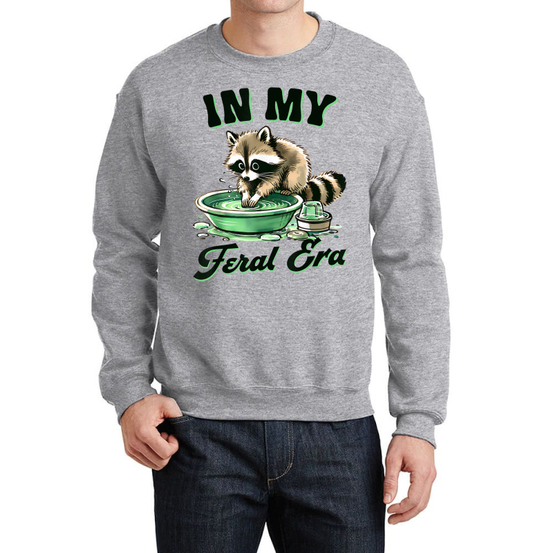 Funny Raccoon Saying In My Feral Era Crewneck Sweatshirt | Artistshot