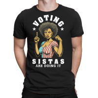 Voting Sistas Are Doing It T-shirt | Artistshot