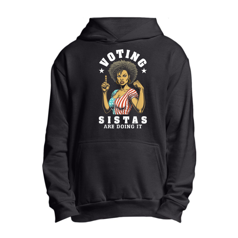 Voting Sistas Are Doing It Urban Pullover Hoodie | Artistshot