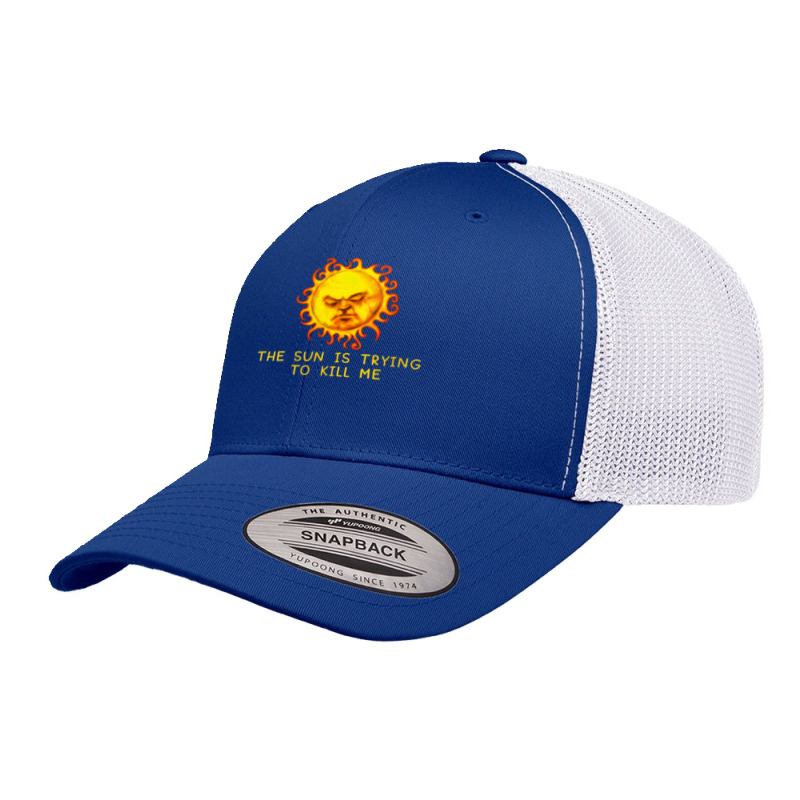 Womens The Sun Is Trying To Kill Me   Sarcastic Computer Nerd Joke V N Retro Trucker Cap | Artistshot