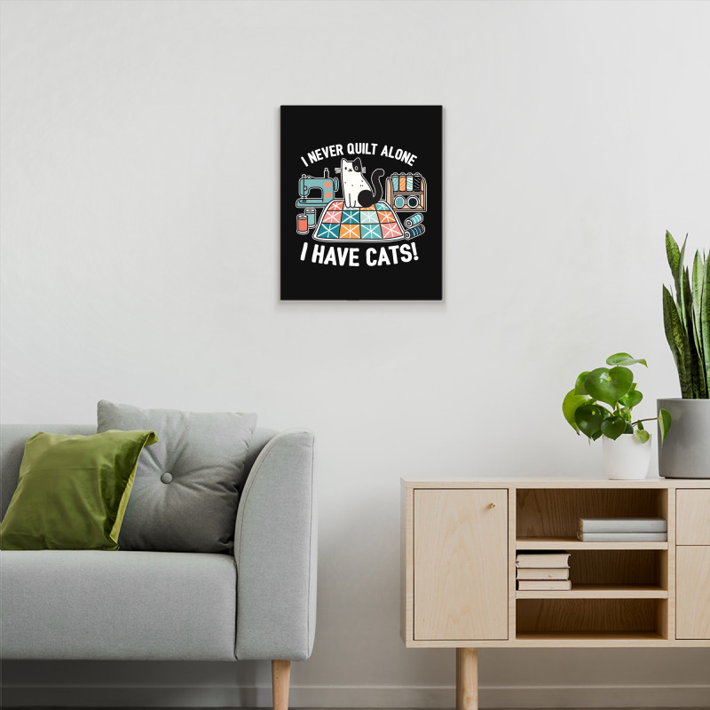 I Never Quilt Alone I Have Cats Metal Print Vertical | Artistshot